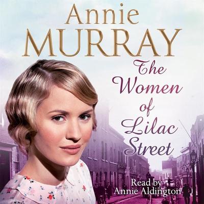 The Women of Lilac Street - Annie Murray, Audio, 9781447260417