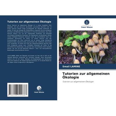 Tutorien zur allgemeinen Ökologie, Taschenbuch von Smail Lamine, Verlag Unser Wissen, 978-620-8-54288-7