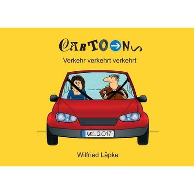 Verkehr verkehrt verkehrt, Taschenbuch von Wilfried Läpke, BoD – Books on Demand, 978-3-7431-1247-6