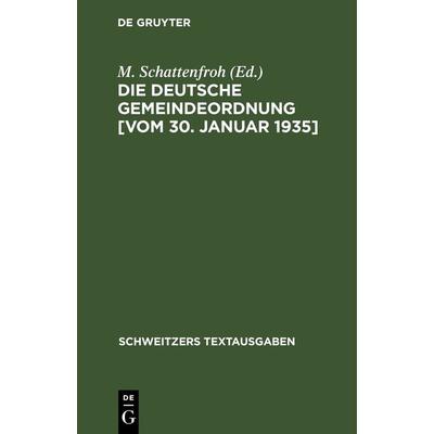Die deutsche Gemeindeordnung [vom 30. Januar 1935], Gebundene Ausgabe von , De Gruyter, 978-3-11-239777-0