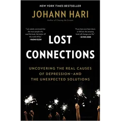 Lost Connections: Uncovering the Real Causes of Depression - And the Unexpected Solutions, Sachbücher von Johann Hari