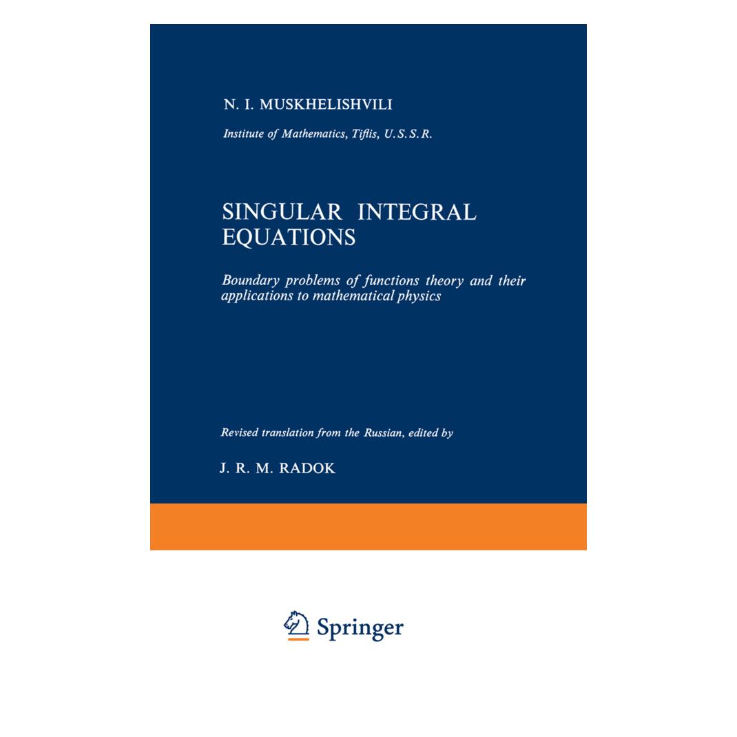 Springer Singular Integral Equations (Englisch, Softcover, N I Muskhelishvili, N.I. Muskhelishvili) (55531642)