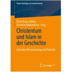 Christentum und Islam in der Geschichte, Fachbücher von Evrim Ersan Akkiliç