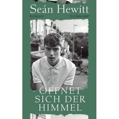 Öffnet sich der Himmel, Taschenbuch von Seán Hewitt, Suhrkamp, 978-3-518-47576-8