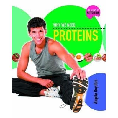 Why We Need Proteins, Taschenbuch von Angela Royston, Crabtree, 978-0-7787-1696-9