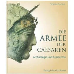 Die Armee der Caesaren, Fachbücher von Thomas Fischer