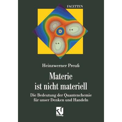 Materie ist nicht materiell, Taschenbuch von Heinzwerner Preuss, Springer Berlin, 978-3-642-50190-6