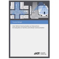 Inter-Vehicle Communication at Intersections : An Evaluation of Ad-Hoc and Cellular Communication, Fachbücher von Thomas Mangel