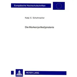 Die Marken(artikel)piraterie, Fachbücher von Katja S. Schuhmacher