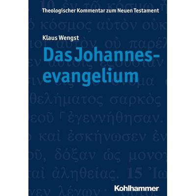 Das Johannesevangelium, Taschenbuch von Klaus Wengst, Kohlhammer, 978-3-17-033331-4