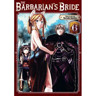 The Barbarian's Bride Vol. 6, Taschenbuch von Noriaki Kotoba, Seven Seas