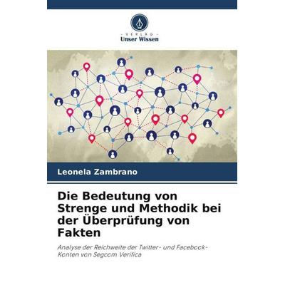 Die Bedeutung von Strenge und Methodik bei der Überprüfung von Fakten, Taschenbuch von Leonela Zambrano, Verlag Unser Wissen, 978-620-6-28136-8