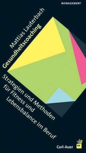 Matthias Lauterbach - Gesundheitscoaching: Strategien und Methoden für Fitness und Lebensbalance im Beruf - Preis vom 09.10.2026 07:28:09 h