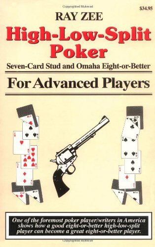 Ray Zee - High-Low-Split Poker, Seven-Card Stud and Omaha Eight-Or-Better for Advanced Players (Advance Player) - Preis vom 07.10.2026 11:45:10 h