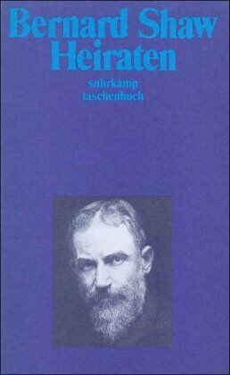Shaw, George Bernard - Gesammelte Stücke in Einzelausgaben. 15 Bände: Band 8: Heiraten: BD 8 (suhrkamp taschenbuch) - Preis vom 13.10.2026 11:25:28 h
