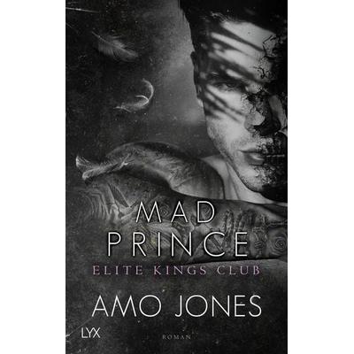 Mad Prince - Elite Kings Club, Taschenbuch von Amo Jones, Lyx, 978-3-7363-0983-8