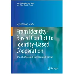 From Identity-Based Conflict to Identity-Based Cooperation, Sachbücher von Jay Rothman