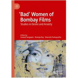 'Bad' Women of Bombay Films, Fachbücher von Sharmila Purkayastha, Shampa Roy, Saswati Sengupta