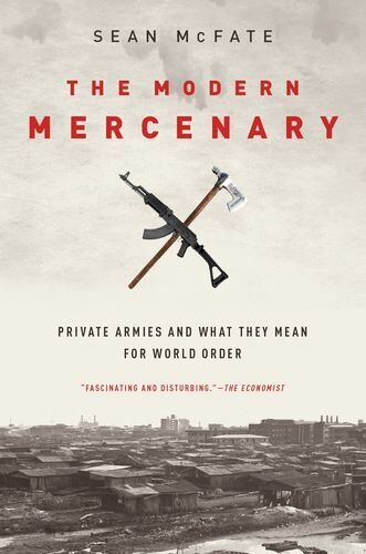 Sean Mcfate - The Modern Mercenary: Private Armies and What They Mean for World Order - Preis vom 02.10.2026 23:42:20 h