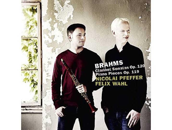 Nicolai Pfeffer & Felix Wahl - Brahms Clarinet & Piano , Op. 119 & 120