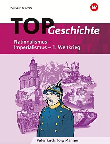 Peter Kirch - Topographische Arbeitshefte: TOP Geschichte 4: Nationalismus - Imperialismus - 1. Weltkrieg - Preis vom 19.10.2026 19:33:35 h