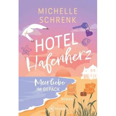 Hotel Hafenherz – Meerliebe im Gepäck, Taschenbuch von Michelle Schrenk, Montlake Romance, 978-2-496-74085-1