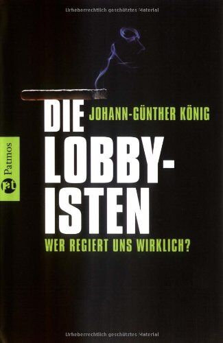 Johann-Günther König - Die Lobbyisten: Wer regiert uns wirklich? - Preis vom 09.10.2026 07:28:09 h