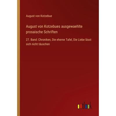 August von Kotzebues ausgewaehlte prosaische Schriften, Taschenbuch von August Kotzebue, Outlook, 978-3-368-55551-1