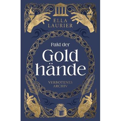 Pakt der Goldhände 1 - Verbotenes Archiv, Taschenbuch von Ella Laurier, Tolino media, 978-3-7592-7808-1