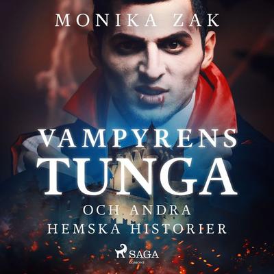 Vampyrens tunga och andra hemska historier - Monica Zak, Audio, 9788726809237
