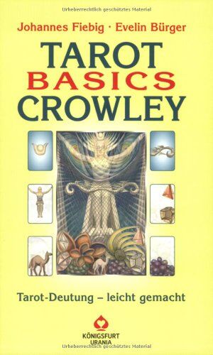 Johannes Fiebig - Tarot Basics: Crowley. Das Buch: Tarot-Deutung - leicht gemacht - Preis vom 11.10.2026 03:10:56 h