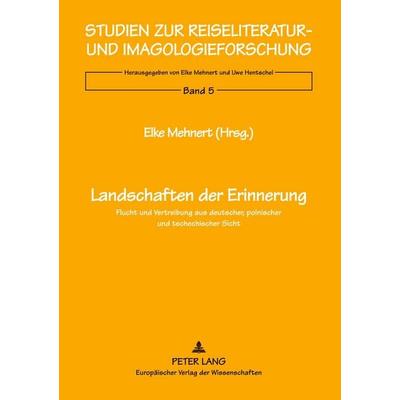 Landschaften der Erinnerung, Taschenbuch von , Peter Lang GmbH, Internationaler Verlag der Wissenschaften, 978-3-631-35735-4