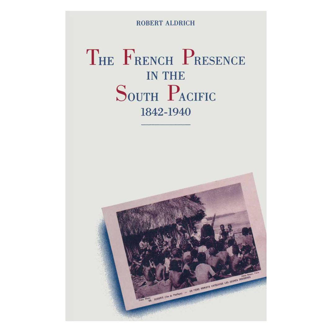 Springer The French Presence in the South Pacific, 1842-1940 (Englisch, Softcover, Robert Aldrich) (55815933)