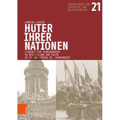 Hüter ihrer Nationen, Gebundene Ausgabe von Sabrina Lausen, Böhlau Köln, 978-3-412-51777-9