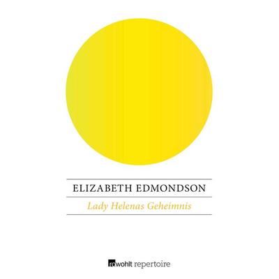 Lady Helenas Geheimnis, Taschenbuch von Elizabeth Edmondson, Rowohlt Repertoire, 978-3-688-10273-0