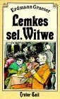 Erdmann Graeser - Lemkes sel. Witwe. Humoristischer Roman aus dem Berliner Leben: Lemkes selige Witwe, in 2 Bdn., Bd.1, Zur unterirdischen Tante; Die Sache macht sich; Edwin kriegt Nachhilfestunden - Preis vom 10.10.2026 11:48:34 h