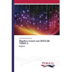Publicia, Lineal, Álgebra Lineal con MATLAB TOMO II