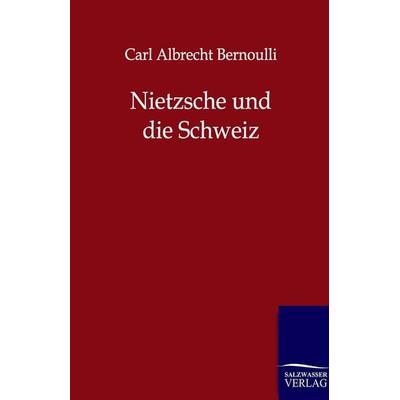 Bernoulli und die Schweiz, Taschenbuch von Carl Albrecht Bernoulli, Salzwasser, 978-3-86444-121-9