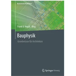 Bauphysik, Fachbücher von Juliane Nisse, Anja Hofmann-Böllinghaus, Jasmin Fischer, Jan Bredemeyer, Frank U. Vogdt
