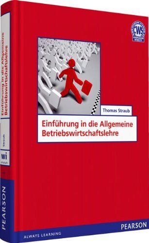 Straub, Prof. Dr. Thomas - Einführung in die Allgemeine Betriebswirtschaftslehre (Pearson Studium - Economic BWL) - Preis vom 09.10.2026 07:28:09 h