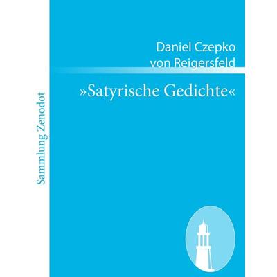 'Satyrische Gedichte'; Taschenbuch von Daniel Czepko Reigersfeld, Contumax, 978-3-8430-5186-6