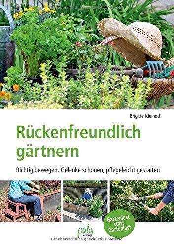 Brigitte Kleinod - Rückenfreundlich gärtnern: Richtig bewegen, Gelenke schonen, pflegeleicht gestalten - Preis vom 19.10.2026 19:33:35 h