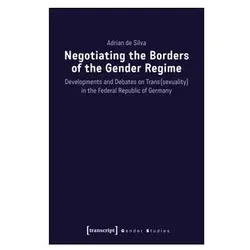 Negotiating the Borders of the Gender Regime, Fachbücher von Adrian de Silva