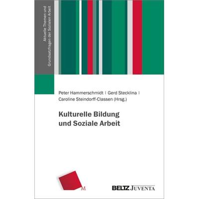 Kulturelle Bildung und Soziale Arbeit, Taschenbuch von , Juventa Verlag ein Imprint der Beltz Verlagsgruppe GmbH & Co. KG, 978-3-7799-8000-1