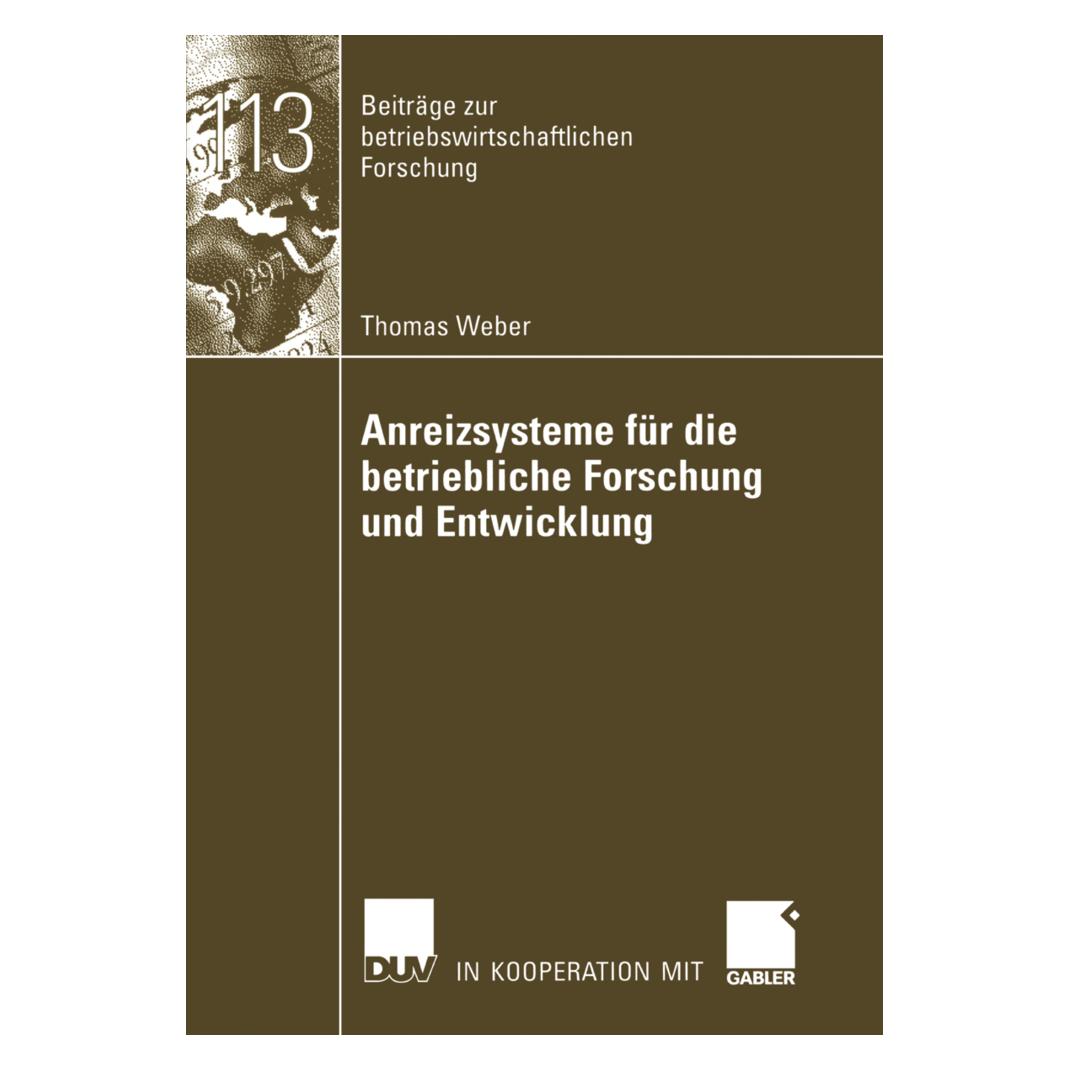 Gabler Anreizsysteme für die betriebliche Forschung und Entwicklung (Deutsch, Softcover, Thomas Weber) (55189174)