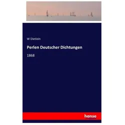 Perlen Deutscher Dichtungen, Belletristik von W Dietlein