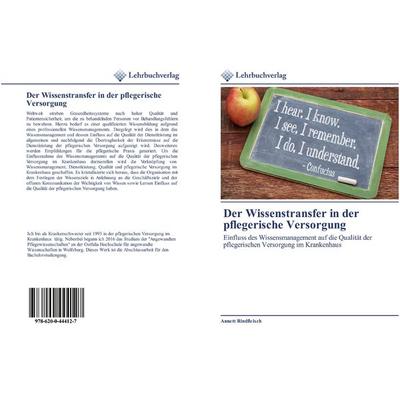 Der Wissenstransfer in der pflegerische Versorgung, Taschenbuch von Annett Rindfleisch, BoD - Books on Demand, 978-620-0-44412-7