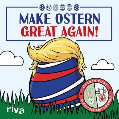 Make Ostern great again, Gebundene Ausgabe von Riva Verlag, Riva