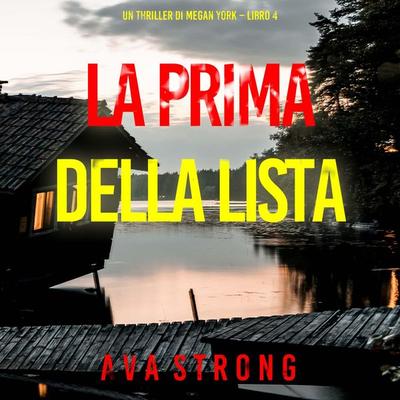La Prima Della Lista (Un thriller di Megan York – Libro 4) - Ava Strong, Audio, 9798261431398