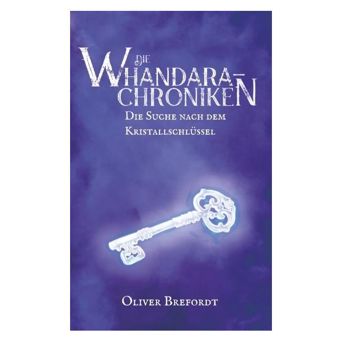 Bookmundo Direct Die Whandara-Chroniken: Die Suche nach dem Kristallschlüssel (Deutsch, Softcover, Oliver Brefordt) (56054917)